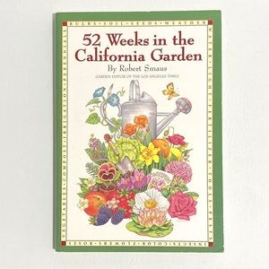 LAST CHANCE 😍 52 Weeks In The California Garden By Robert Smaus 1996 Book